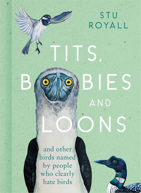 Buy Tits, Boobies and Loons: and other birds named by people who