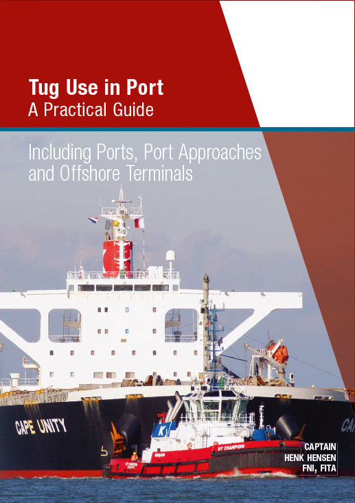 Tug Use in Port: A Practical Guide (4th Edition) (2021)