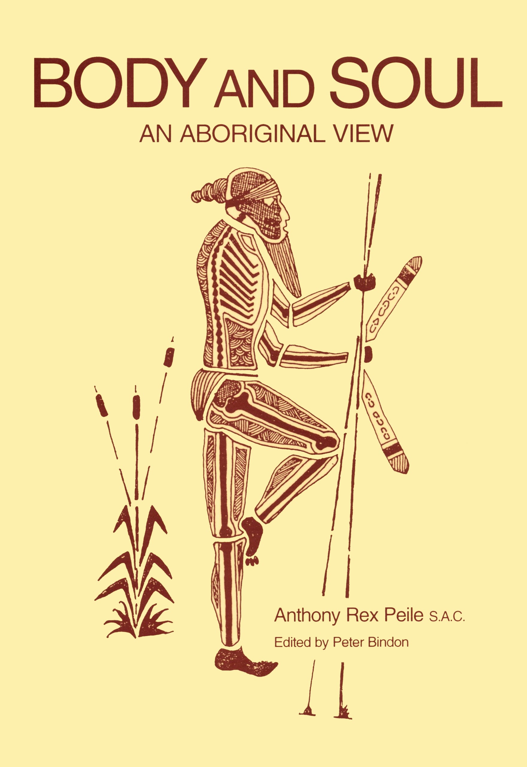 Body and Soul: An Aboriginal View by A. R. Peile