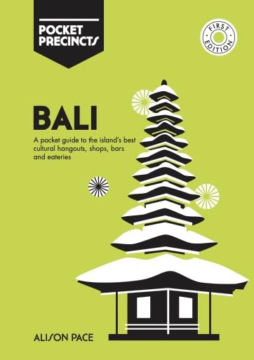 Pocket Precincts Bali: A Pocket Guide to the Island's Best Cultural Hangouts, Shops, Bars and Eateries