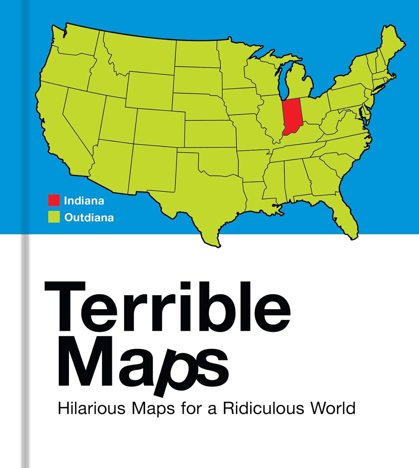Terrible Maps: Hilarious Maps for a Ridiculous World