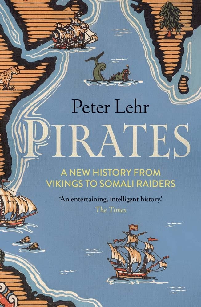 Pirates: A New History from Vikings to Somali Raiders