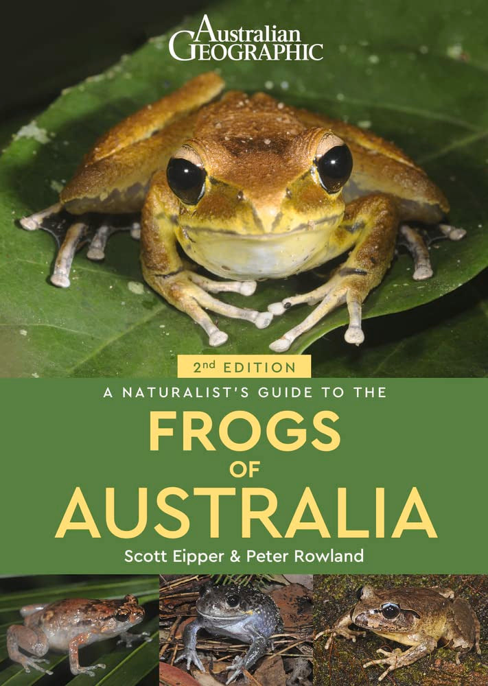 A Naturalist's Guide to the Frogs of Australia by Australian Geographic