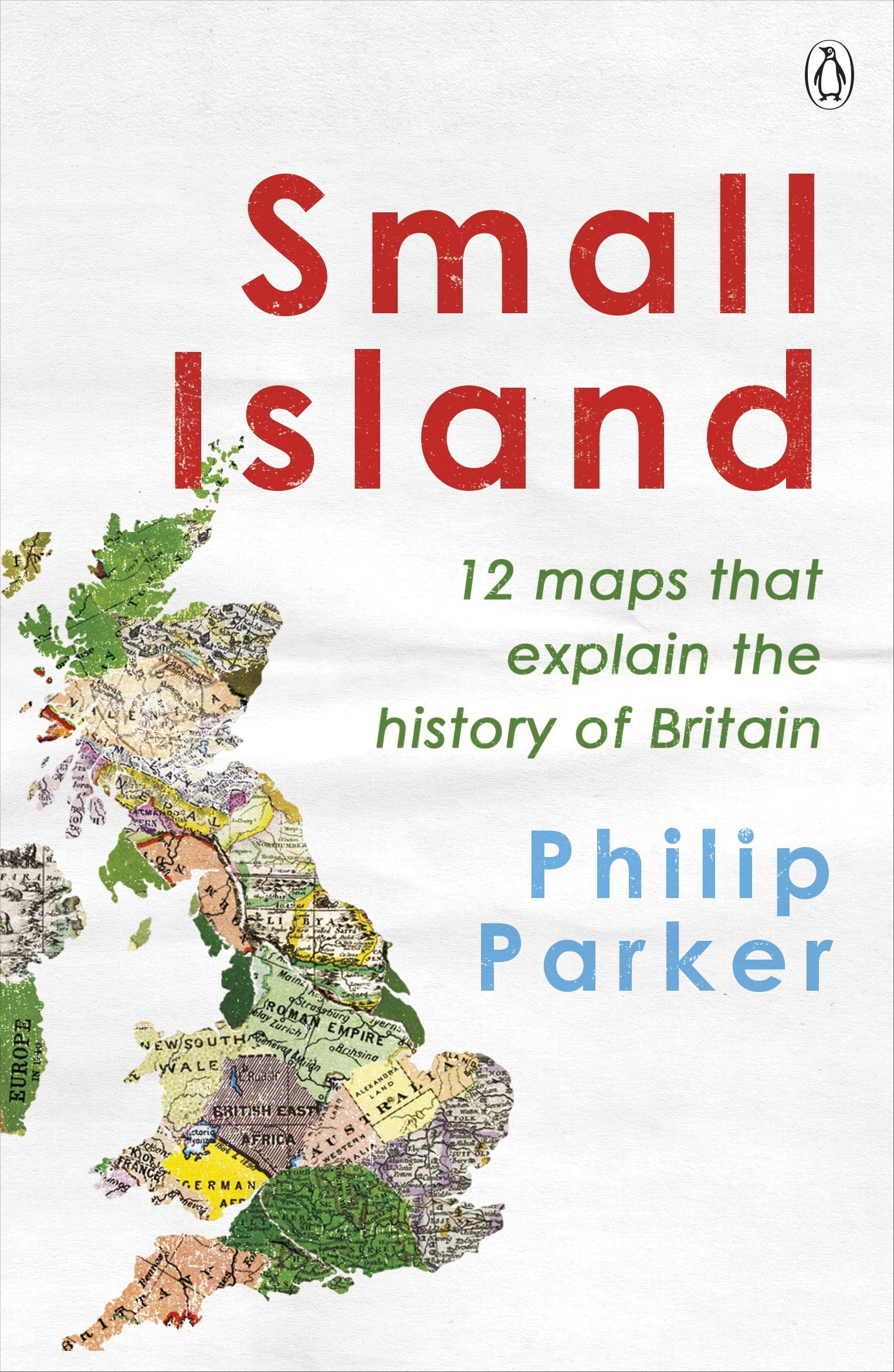 Small Island: 12 Maps That Explain The History of Britain