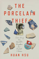 The Porcelain Thief: Searchinbg the middle kingdom for buried china (by Huan Hsu)