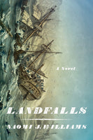 Landfalls (by Naomi J. Williams)