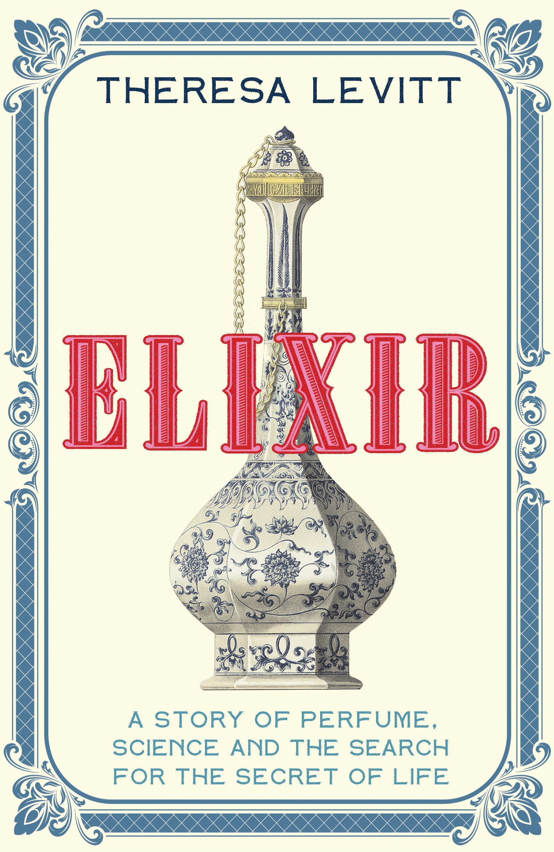 Elixir: The Story of Perfume, Science and the Search for the Secret of Life