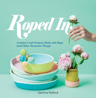 Roped In: Creative Craft Projects Made with Rope (by Gemma Patford)
