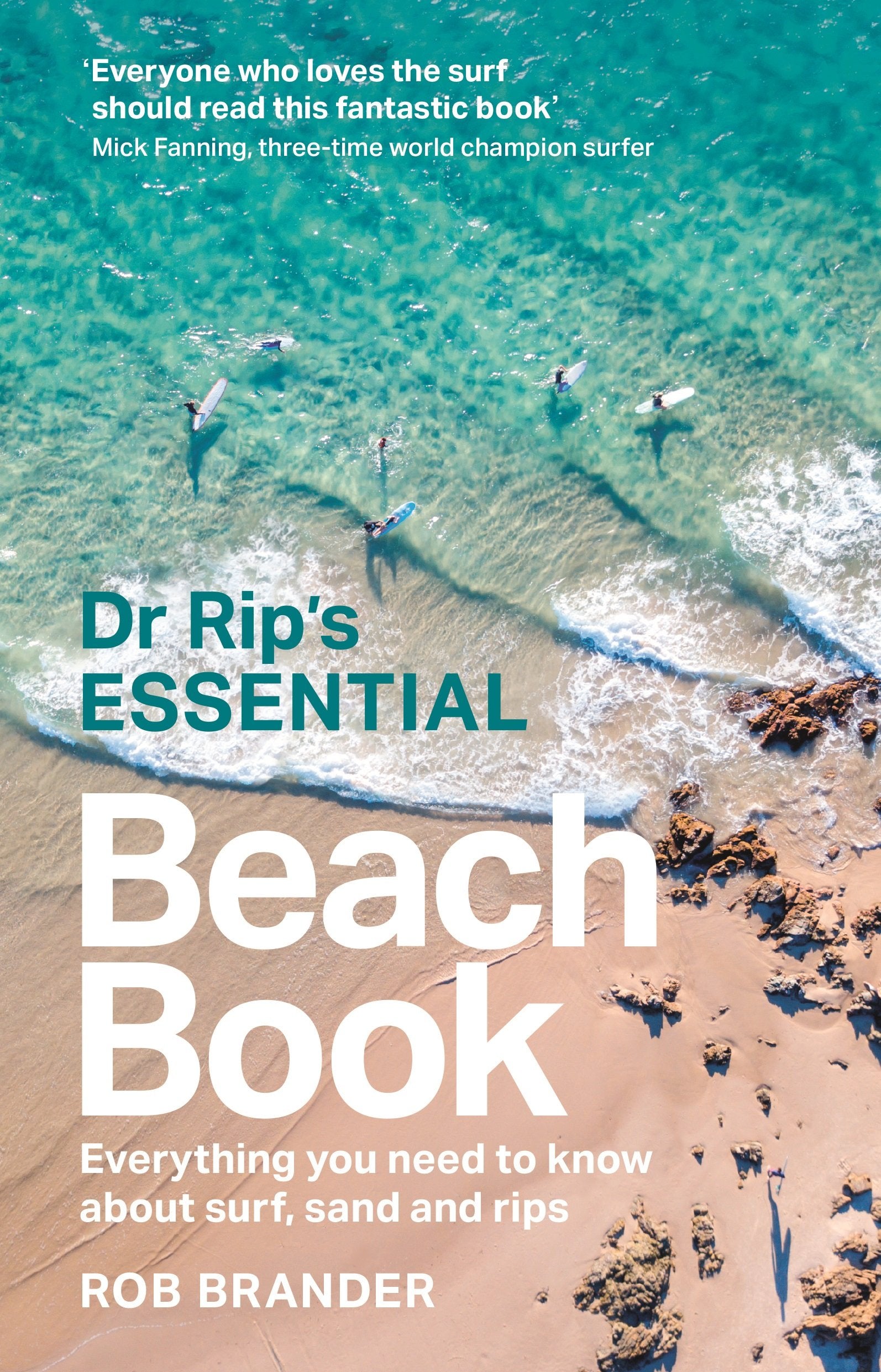 Dr Rip's Essential Beach Book: Everything You Need to Know About Surf, Sand and Rips