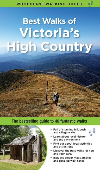 Best Walks of Victoria's High Country: The Full-Colour Guide To 40 Fantastic Walks