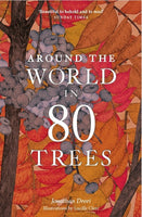 Around the World in 80 Trees (by Ben Lerwill & Kaja Kajfez)
