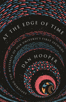 At the Edge of Time (by Dan Hooper)