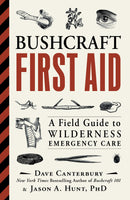 Bushcraft First Aid: A field guide to wilderness emergency care