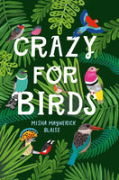 Crazy for Birds (by Misha Maynerick Blaise)