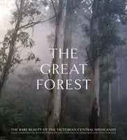 The Great Forest: The Rare beauty of the victorian central highlands