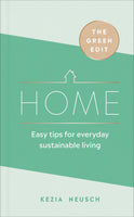 Green Edit: Home Easy tips for everyday sustainable living (by Kezia Neusch)