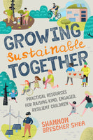Growing Sustainable Together (by Shannon Brescher Shea)