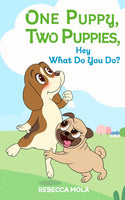One Puppy, Two Puppies, Hey What Do You Do?