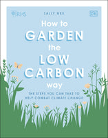 RHS How to Garden the Low Carbon Way^