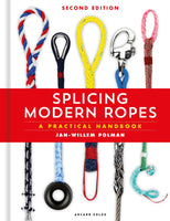 Splicing Modern Ropes: A Practical Handbook (2nd Edition) by Jan-Willem Polman