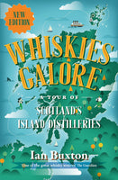 Whiskies Galore: A Tour of Scotland's Island Distilleries (New Edition)