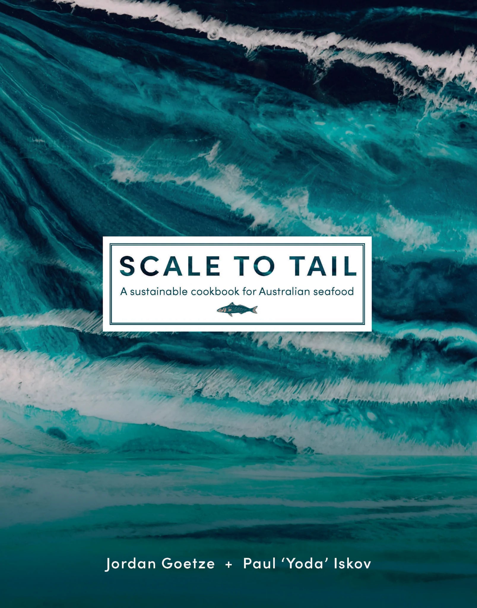 Scale to Tail: A Sustainable Cookbook for Australian Seafood