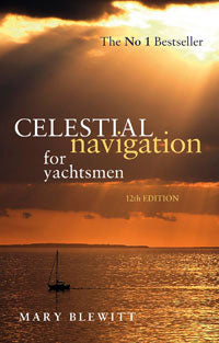 Celestial Navigation for Yachtsmen 12th Edition Reprint by Mary Blewitt 2010