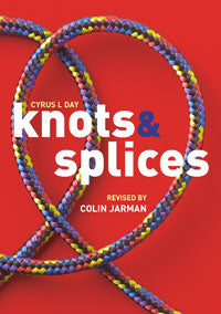 Knots and Splices 2nd Edition by Cyrus L Day 2006