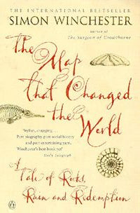 The Map That Changed the World by Simon Winchester 2002