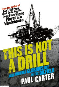This is Not a Drill 1st Edition by Paul Carter 2007