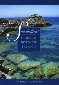 Snorkellers Guide to Rottnest by Dr Barry Hutchins 1998