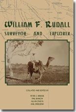 William F. Rudall. Surveyor and Explorer by Peter Bridge, Phil Bianchi, Alan Zweck & Gail Dreezens