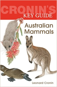 Cronins Key Guide to Australian Mammals 1st Edition by Leonard Cronin 2008