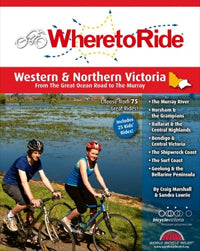 Where to Ride Western and Northern Victoria 1st Edition by Craig Marshall and Sarah Lawrie 2011