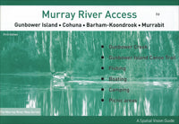 Murray River Access Gunbower Island to Murrabit 1st Edition 2006