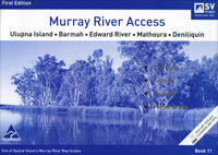Murray River Access Ulupna Island to Deniliquin 1st Edition 2011