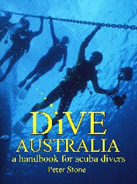 Dive Australia - A Handbook for Scuba Divers 5th Edition by Peter Stone 2012