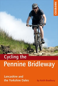 Cycling the Pennine Bridleway 1st Edition by Keith Bradbury 2012