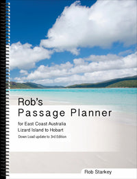 Robs Passage Planner: For East Coast Australia, Lizard Island to Hobart (3rd Edition) by Rob Starkey (2014)