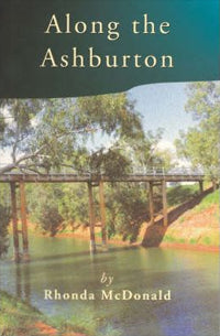 Along the Ashburton by Rhonda McDonald (2002)