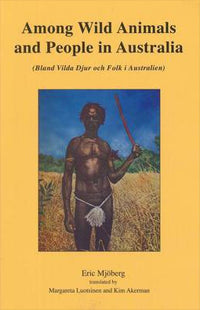 Among Wild Animals & People in Australia by Eric Mjoberg (2012)