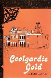 Coolgardie Gold by Albert Gaston (2007)