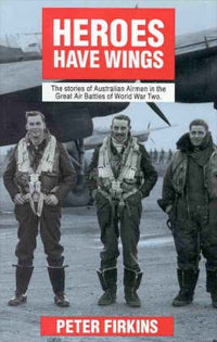 Heroes Have Wings by Peter Firkins (1990)