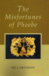 The Misfortunes of Phoebe by Rica Erickson (1998)