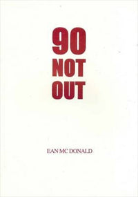 90 Not Out by Ean McDonald (2009)