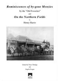 Reminiscences of by-gone Menzies by the Old Fossicker by Henry Harris (2009)