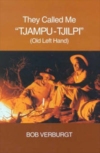 They Called Me Tjampu Tjilpi by Bob Verburgt