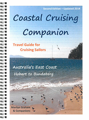 Coastal Cruising Companion: Australia`s East Coast from Hobart to Bundaberg (2nd Edition) by Marilyn Graham (2014)