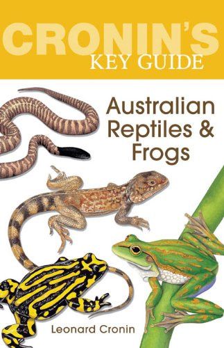 Cronin`s Key Guide: Australian Reptiles & Frogs (2nd Edition) by Leonard Cronin (2014)