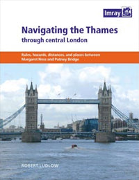 Navigating the River Thames 1st Edition by Robert Ludlow 2012